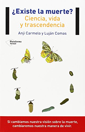 ¿Existe la muerte? Ciencia, vida y trascendencia (Plataforma Actual) ¿Existe la muerte? Ciencia, vida y trascendencia (Plataforma Actual)
