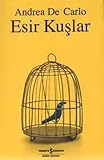 ESİR KUŞLAR - Andrea De Carlo 