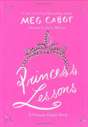 Princess Lessons: A Funny Guide to Royal Living from Genovia's Court (The Princess Diaries Book 13)