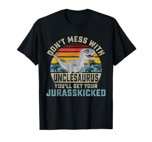 Matching Family Saurus Rex Gift Store Don't Mess With Unclesaurus You'll Get Jurasskicked Uncle T-Shirt