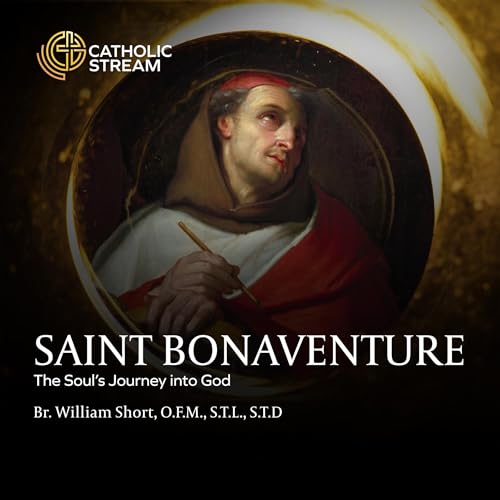 Saint Bonaventure: The Soul&rsquo;s Journey into God Audiolibro Por William J. Short arte de portada