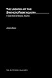 The Location of the Synthetic-Fiber Industry (MIT Press Classics)