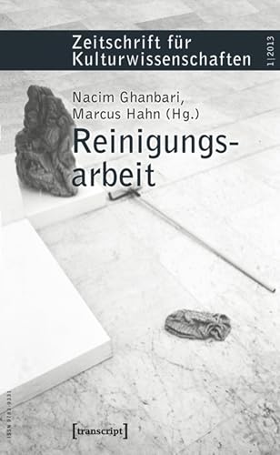 Reinigungsarbeit: Zeitschrift für Kulturwissenschaften, Heft 1/2013 (ZfK