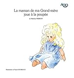  La maman de ma Grand-mère joue à la poupée