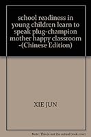 school readiness in young children learn to speak plug-champion mother happy classroom - 7500791461 Book Cover
