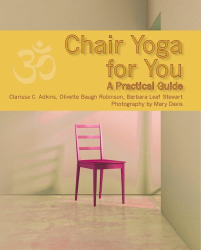 Chair Yoga for You: A Practical Guide