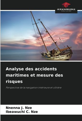 Analyse des accidents maritimes et mesure des risques: Perspective de la navigation intérieure et côtière