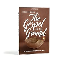 The Gospel on the Ground Set The Grit and Glory of the Early Church in Acts