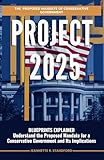 Project 2025 Blueprints Explained: Understand the Proposed Mandate for a Conservative Government and Its Implications