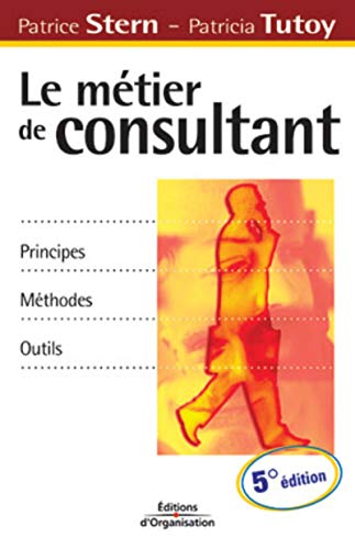 livre Le métier de consultant : Principes, méthodes, outils