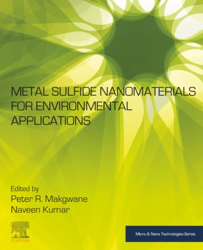 Metal Sulfide Nanomaterials for Environmental Applications (Micro and Nano Technologies)