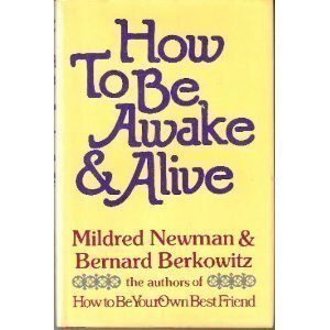 How to Be Awake and Alive 1st edition by Newman... B008TGAPT8 Book Cover