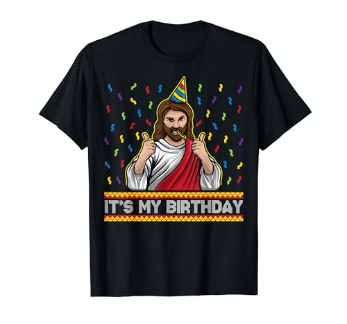 It's My Birthday Funny Jesus Birthday Cute Christmas Gifts Maglietta