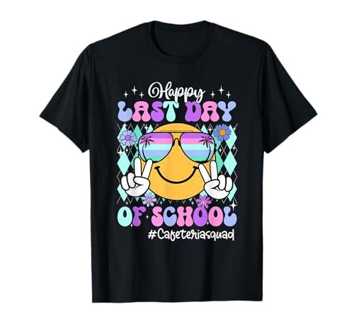 Happy Last Day Of School Cafeteria Squad Cafeteria Worker T-Shirt