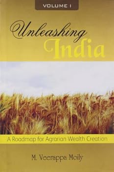 Hardcover UNLEASHING INDIA: A Roadmap For Agrarian Wealth Creation Book