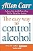 Allen Carr's Easyway to Control Alcohol