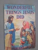 Wonderful things jesus did B006H6MG80 Book Cover