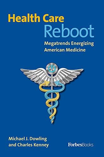 Health Care Reboot: Megatrends Energizing American Medicine