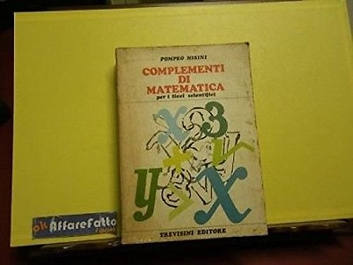  ART 6.320 LIBRO COMPLEMENTI DI MATEMATICA PER I LICEI SCIENTIFICI DI POMPEO NISI