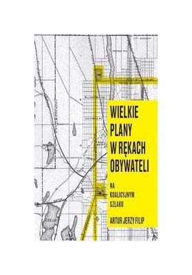 Wielkie plany w rÄkach obywateli - Artur J. Filip [KSIÄĹťKA]