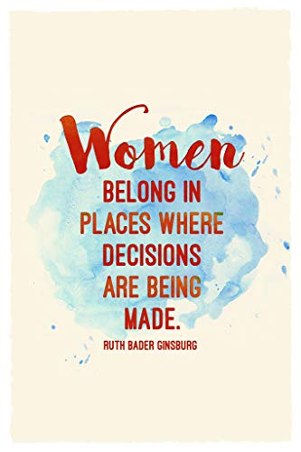 Ruth Bader Ginsburg Women Belong Where Decisions are Being Made Cool Wall Art Print Poster 12x18