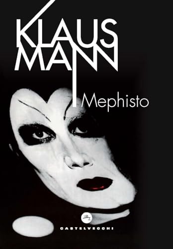 Mephisto. Romanzo Di Una Carriera