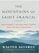 The Mountains of Saint Francis: Discovering the Geologic Events That Shaped Our Earth