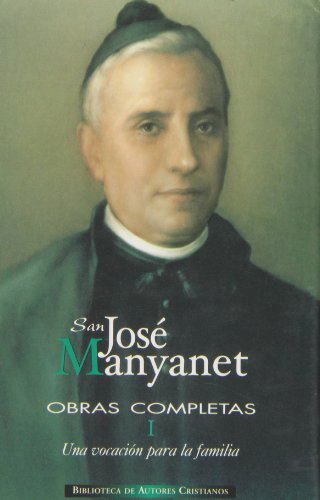 Portada de Obras completas de San José Manyanet. I: Una vocación para la familia. José Manyanet, sacerdote: 1
