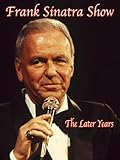 Frank Sinatra The Later Years