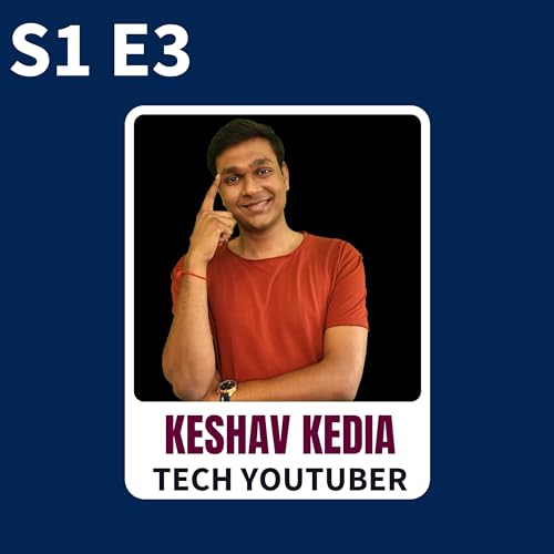 #3 - Keshav Kedia on being a Chartered Accountant by profession and a Tech YouTuber by passion