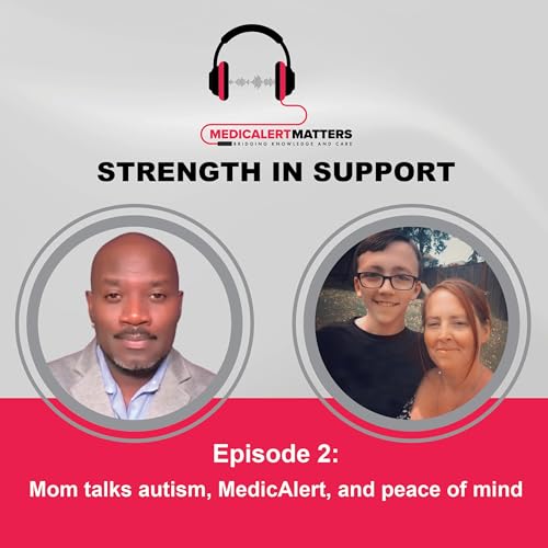 MedicAlert Matters Podcast Ep. 2 &ndash; Nadine&rsquo;s Fight for Autism Safety & Support