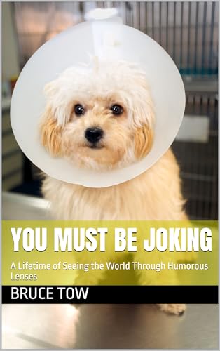 You Must Be Joking: A Lifetime of Seeing the World Through Humorous Lenses