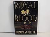 Royal Blood: Richard III and the Mystery of the Princes