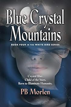 Blue Crystal Mountains - Book #4 of the White Bird