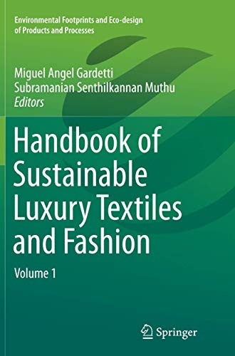 Handbook of Sustainable Luxury Textiles and Fashion: Volume 1 (Environmental Footprints and Eco-design of Products and Processes)