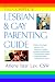 The Complete Lesbian and Gay Parenting Guide