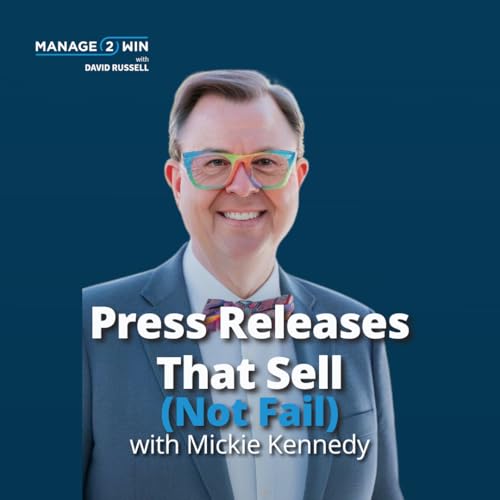 #275 – Press Releases That Work: How to Gain Media Attention & Clients in 2025 | Mickie Kennedy