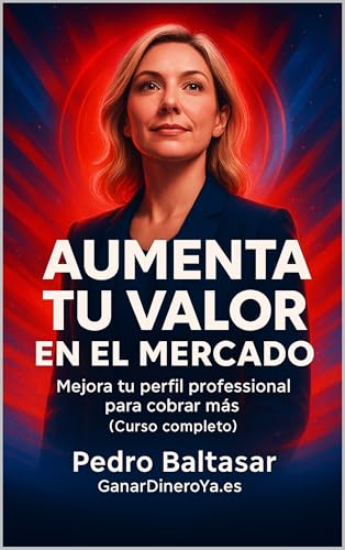 Aumenta tu valor en el mercado: Mejora tu perfil profesional para...