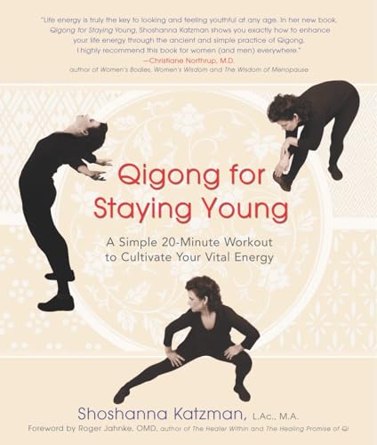 Qigong for Staying Young: A Simple 20-Minute Workout to Culitivate Your Vital Energy