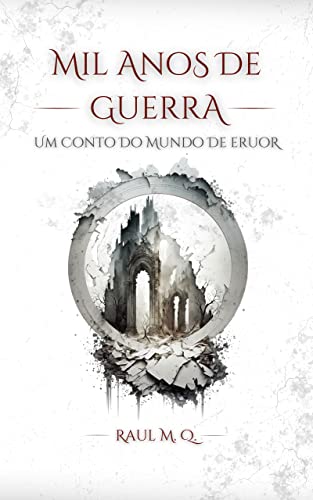 Mil Anos de Guerra: Um Conto do Mundo de Eruor
