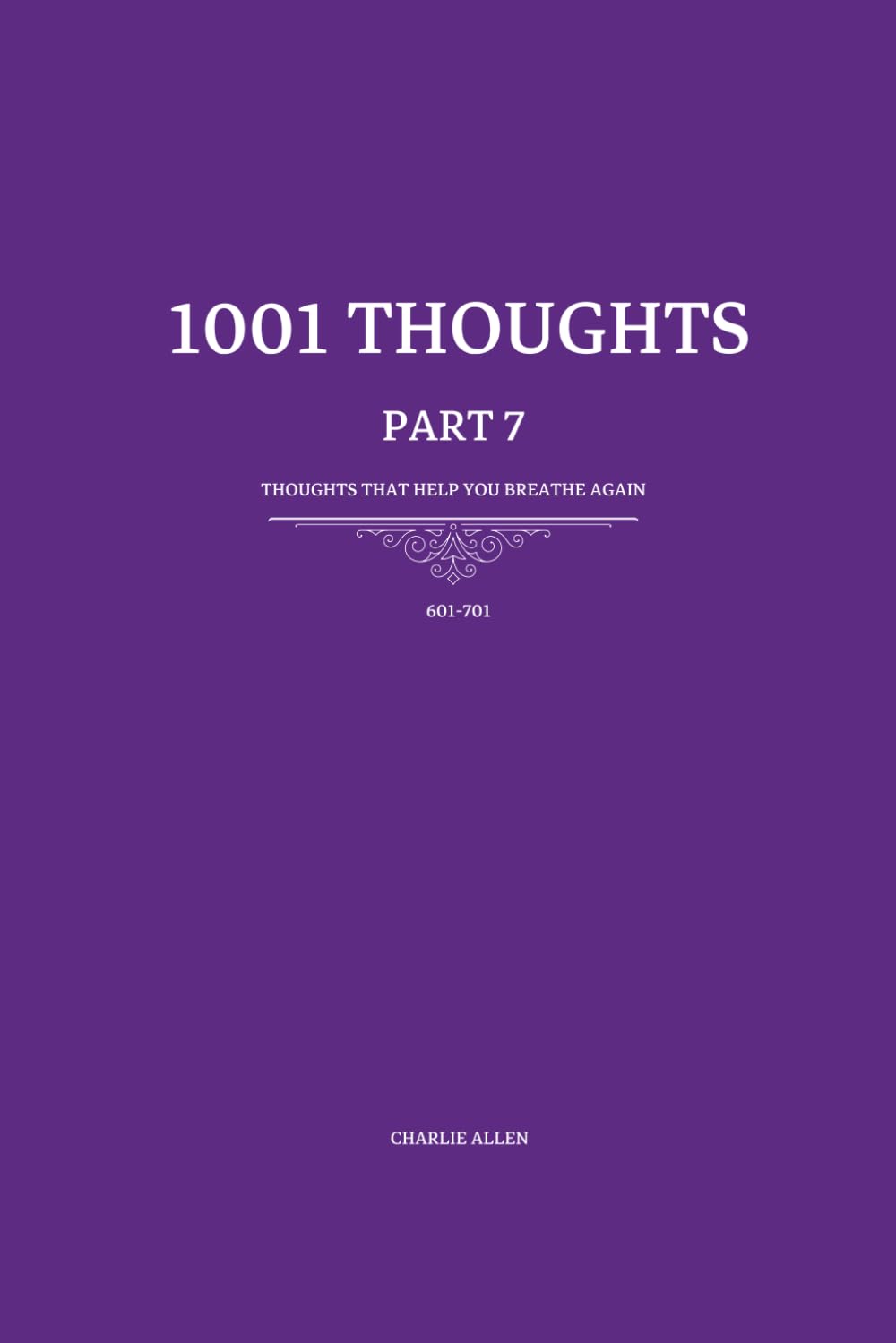 1001 Thoughts: 101 Thoughts that help you breathe again: 7
