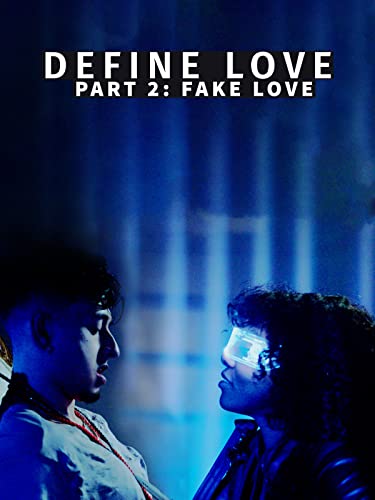 Define Love Part 2: Fake Love