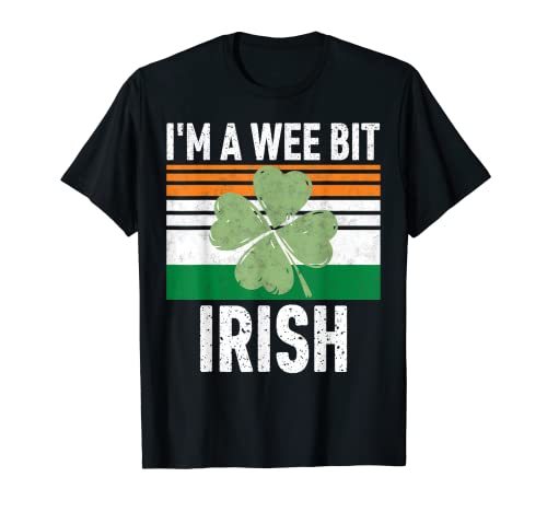I'm A Wee Bit Irish Shirt Funny Saint Patricks Day Camiseta