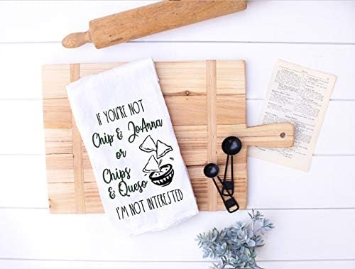Miniatura 2 de If You're Not Chip & JoAnna or chips & Queso I'm Not interested Kitchen Flour Sack Towel, Gift Idea, Kitchen Decor, Farmhouse