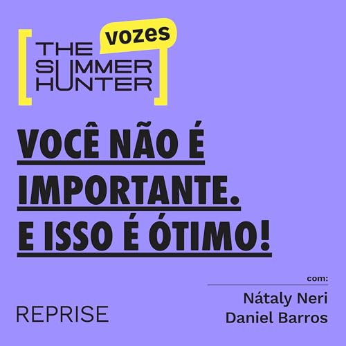 Voc&ecirc; n&atilde;o &eacute; importante. E isso &eacute; &oacute;timo!