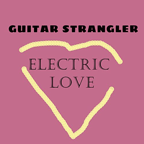 Play Electric Love by Guitar Strangler on Amazon Music