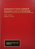 Construction Defect Claims and Litigation (Construction Law Library)