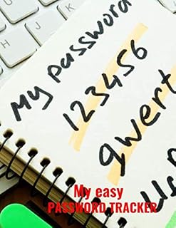 My Easy Password Tracker: The Personal Password book And Email Id Address Organizer, protect usernames and passwords Wifi private information keeper ... Login with large size 8.5" x 11" matte Cover.