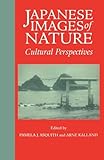 Japanese Images of Nature: Cultural Perspectives (NIAS Man and Nature in Asia)