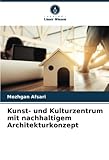 Kunst- und Kulturzentrum mit nachhaltigem Architekturkonzept: DE